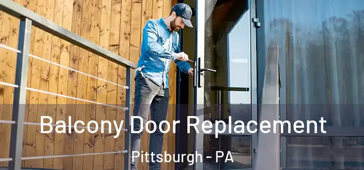  Balcony Door Replacement Pittsburgh - PA