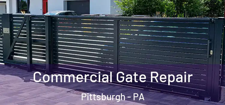 Commercial Gate Repair Pittsburgh - PA