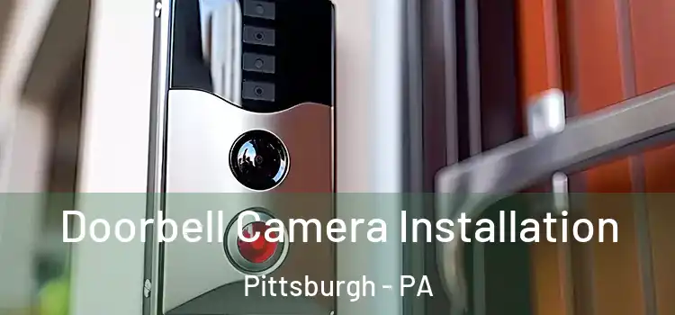  Doorbell Camera Installation Pittsburgh - PA