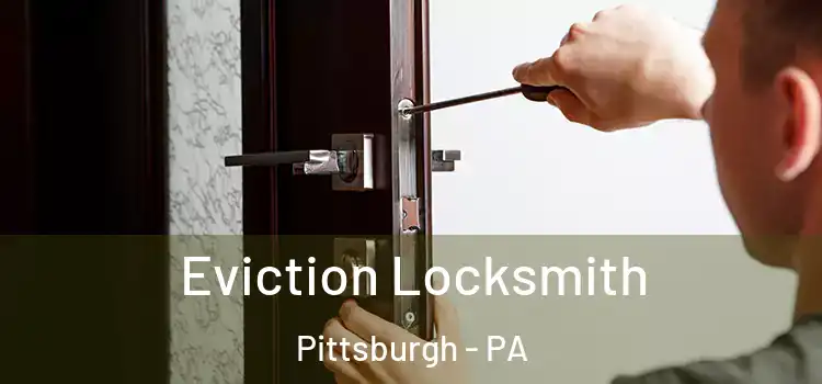  Eviction Locksmith Pittsburgh - PA