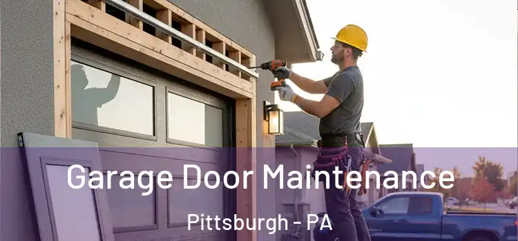  Garage Door Maintenance Pittsburgh - PA