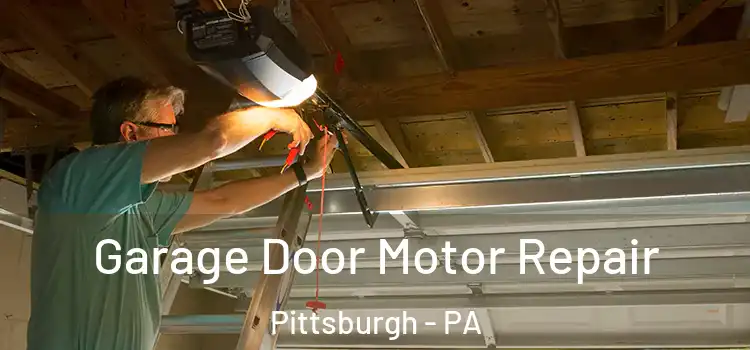 Garage Door Motor Repair Pittsburgh - PA