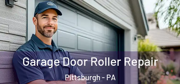  Garage Door Roller Repair Pittsburgh - PA