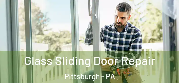  Glass Sliding Door Repair Pittsburgh - PA