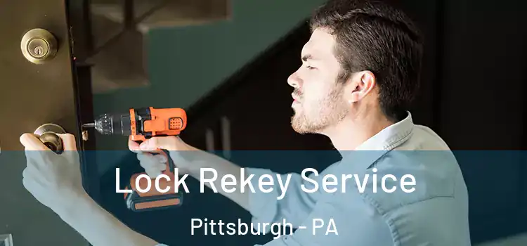  Lock Rekey Service Pittsburgh - PA