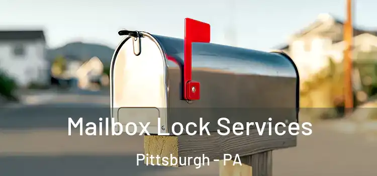  Mailbox Lock Services Pittsburgh - PA