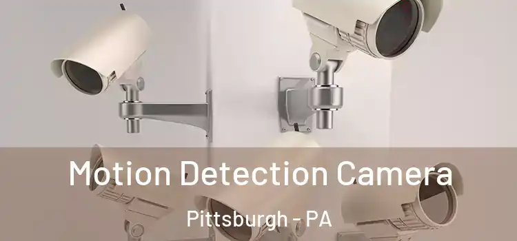  Motion Detection Camera Pittsburgh - PA