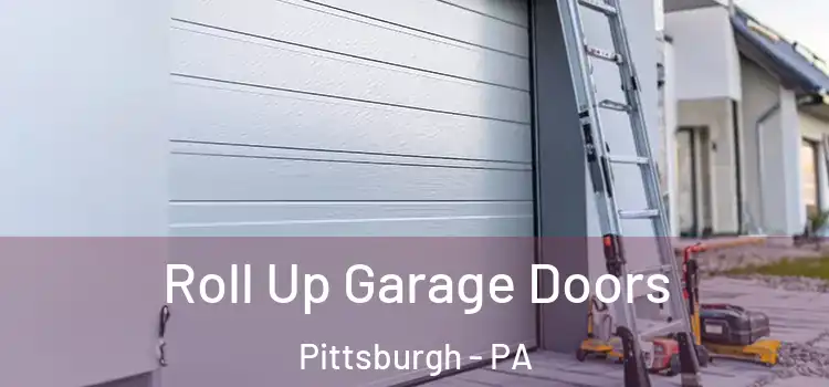  Roll Up Garage Doors Pittsburgh - PA