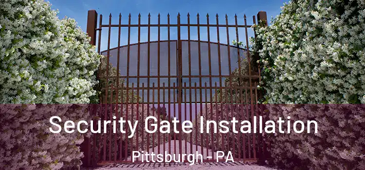  Security Gate Installation Pittsburgh - PA