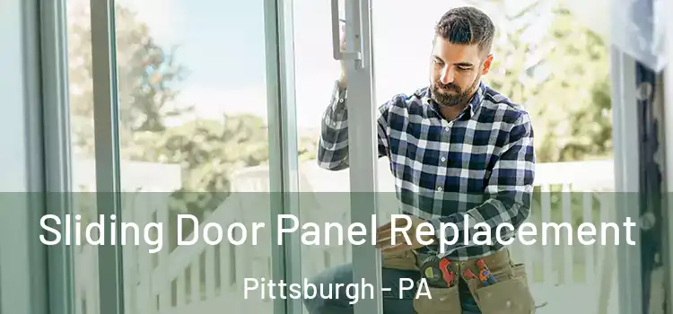  Sliding Door Panel Replacement Pittsburgh - PA