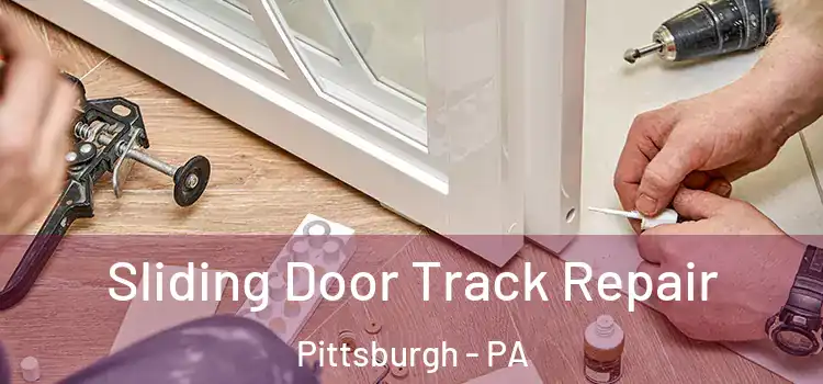 Sliding Door Track Repair Pittsburgh - PA